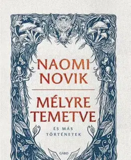 Sci-fi a fantasy Mélyre temetve - Naomi Noviková