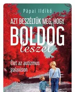 Odborná a náučná literatúra - ostatné Azt beszéltük meg, hogy boldog leszel