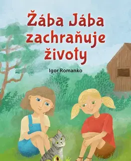 Encyklopédie pre deti a mládež - ostatné Žába Jába zachraňuje životy - Igor Romanko
