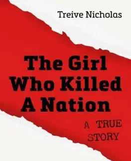 Biografie - Životopisy The Girl Who Killed A Nation - Treive Nicholas