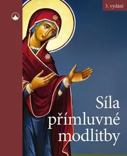 Kresťanstvo Síla přímluvné modlitby - Kateřina Lachmanová