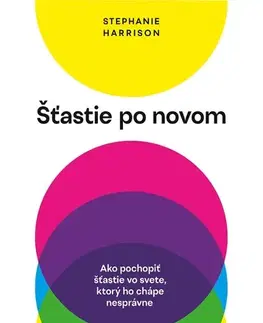 Motivačná literatúra - ostatné Šťastie po novom - Stephanie Harrison,Anna Chelemendiková