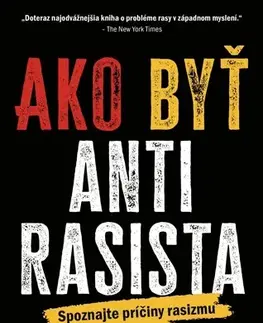 Sociológia, etnológia Ako byť antirasista - Ibram X. Kendi,Michal Gendiar