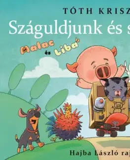 Rozprávky Száguldjunk és szépüljünk! - Malac és Liba 11. - Krisztina Tóth