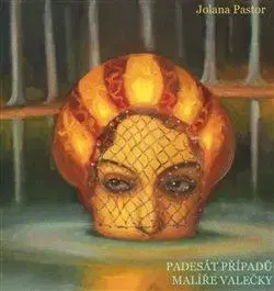 Novely, poviedky, antológie Padesát případů malíře Valečky - Jolana Pastor