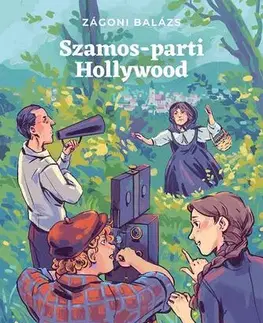 Pre deti a mládež - ostatné Szamos-parti Hollywood - Balázs Zágoni