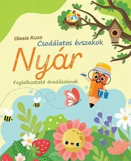 Pre deti a mládež - ostatné Csodálatos évszakok - Nyár - Foglalkoztató óvodásoknak - Olesia Kuzo