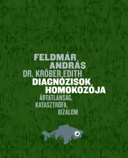 Psychológia, etika Diagnózisok homokozója - András Feldmár,Edith Kröber