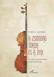 História - ostatné A zsidó sors és a zene - Frans C. Lemaire