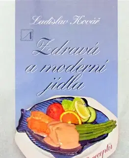 Kuchárky - ostatné Zdravá a moderní jídla - Ladislav Kovář,neuvedený