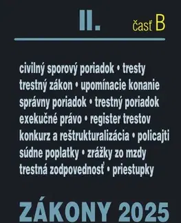 Zákony, zbierky zákonov Zákony 2025 II/B - Trestné právo, súdne spory a exekúcie (Úplné znenie po novelách k 1. 1. 2025) - Kolektív autorov
