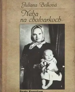 Slovenské a české dejiny Neha na cholvarkoch - Juliana Belková