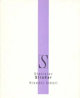 Biografie - ostatné Hledání štěstí - Stanislav Struhar