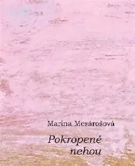 Slovenská poézia Pokropené nehou - Marína Mesárošová