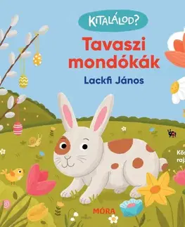 Leporelá, krabičky, puzzle knihy Kitalálod? - Tavaszi mondókák - János Lackfi
