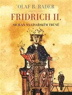 Biografie - ostatné Fridrich II. - Olaf B. Rader