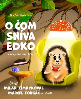 Rozprávky Martina Ertel Hajduchová - THE Design O čom sníva Edko