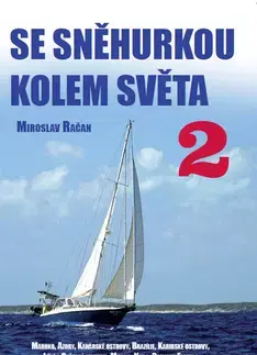 Cestopisy Se Sněhurkou kolem světa 2 - Miroslav Račan