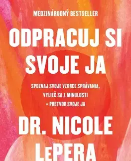Duchovný rozvoj Odpracuj si svoje ja - Nicole LePera,František Kôpka