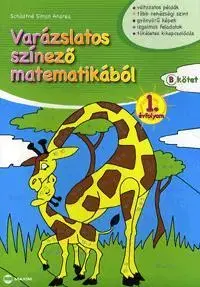 Pre predškolákov Varázslatos színező matematikából - 1. évfolyam B kötet - Andrea Simon Schädtné