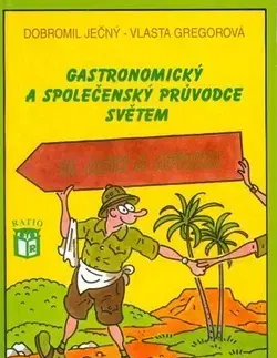 Sprievodcovia, mapy - ostatné Gastronomický a společenský průvodce světem II. Afrika a Asie - Dobromil Ječný,Vlasta Gregorová