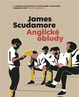 Romantická beletria Anglické obludy - James Scudamore