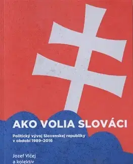 Politológia Ako volia slováci - Jozef Vlčej