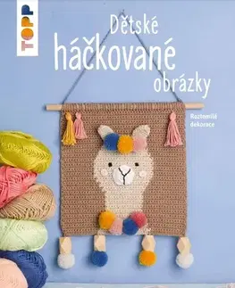 Pletenie, hačkovanie, vyšívanie, paličkovanie TOPP - Dětské háčkované obrázky - Brigitte Zimmermann