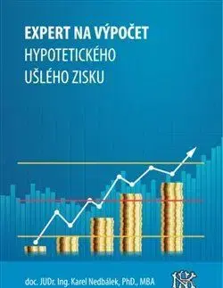 Právo - ostatné Expert na ušlý zisk, hypotetický zisk a újmu - Karel Nedbálek