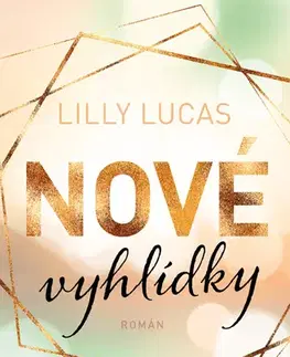 Romantická beletria Nové vyhlídky - Lilly Lucas
