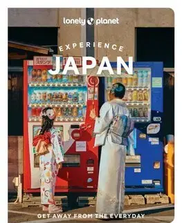 Ázia Lonely Planet Experience Japan, 3rd edition - Tom Fay