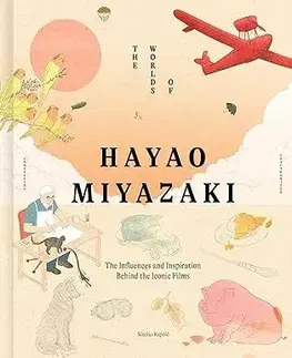 Film - encyklopédie, ročenky The Worlds of Hayao Miyazaki - Nicolas Rapold