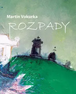 Romantická beletria Rozpady - Martin Vokurka