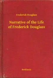 Svetová beletria Narrative of the Life of Frederick Douglass - Frederick Douglass