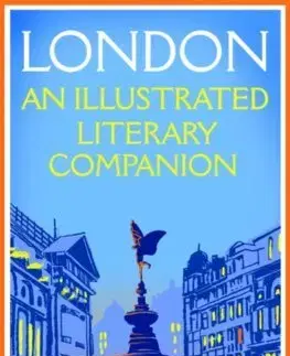 Novely, poviedky, antológie London: An Illustrated Literary Companion - Rosemary Gray