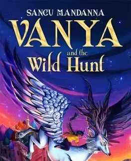 Fantasy, upíri Vanya and the Wild Hunt - Sangu Mandanna,Kristina Kister