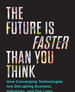 Cudzojazyčná literatúra The Future Is Faster Than You Think - Peter H. Diamandis,Steven Kotler
