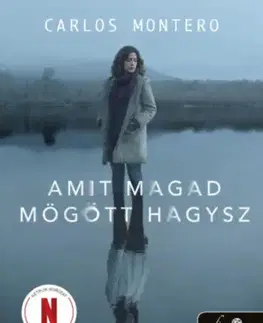Detektívky, trilery, horory Amit magad mögött hagysz - Carlos Montero