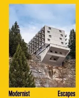 Architektúra Modernist Escapes: An Architectural Travel Guide - Stefi Orazi