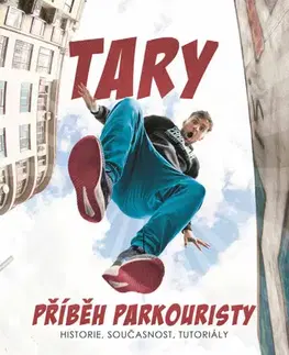 Encyklopédie pre deti a mládež - ostatné Tary: příběh parkouristy - Taras Povoroznyk