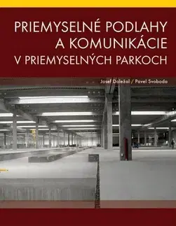 Pre vysoké školy Priemyselné podlahy a komunikácie v priemyselných parkoch - Pavel Svoboda