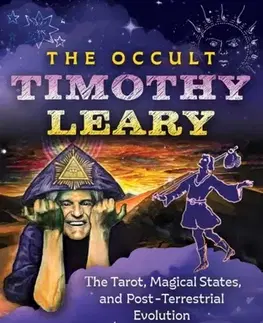 Biografie - Životopisy The Occult Timothy Leary - Joseph L. Flatley