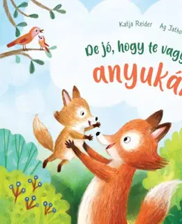 Leporelá, krabičky, puzzle knihy De jó, hogy te vagy az anyukám! - Katja Reiderová