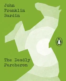 Detektívky, trilery, horory The Deadly Percheron - John Franklin Bardin