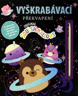 Pre deti a mládež - ostatné Squishmallows - Vyškrabávací překvapení - Kolektív autorov