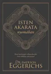 Kresťanstvo Isten akarata nyomában - Emerson Eggerichs