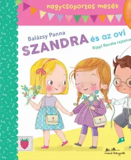 Rozprávky Szandra és az ovi - nagycsoportos mesék - Panna Balázsy
