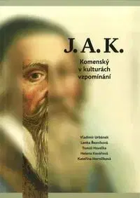 História - ostatné J.A.K. Komenský v kulturách vzpomínání - Tomáš Havelka,Helena Kovářová