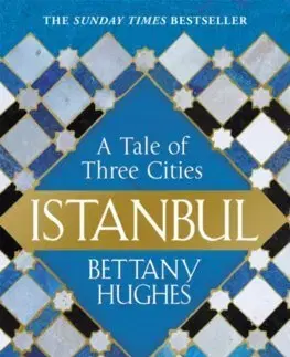 Svetové dejiny, dejiny štátov Istanbul - Bettany Hughes
