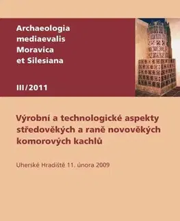 Pre vysoké školy Výrobní a technologické aspekty středověkých a raně novověkých komorových kachlů - Zdeněk Měřínský
